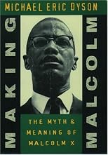 Making Malcolm: The Myth and Meaning of Malcolm X 