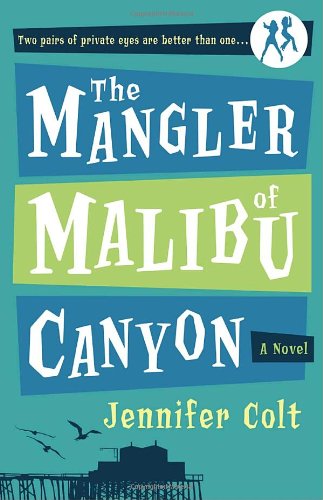 the mangler of malibu canyon a novel