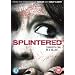 Splintered [DVD] [2008]