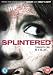 Splintered [DVD] [2008] [Edizione: Regno Unito]