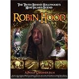 Robin Hood: The Truth Behind Hollywood's Most Filmed Legend