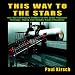 This Way To The Stars: How Quantum Physics Changes Current Space Propulsion Paradigms...