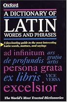 A Dictionary of Latin Words and Phrases (Dictionary)
