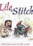 Lilo and Stitch: Collected Stories from the Film s Creators (Lilo & Stitch)