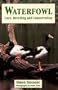 Waterfowl: Care, Breeding and Conservation