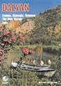 Dalyan: Kaunos, Koycegiz, Dalaman: the Blue Voyage