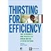 Thirsting for Efficiency
