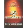The Road to Armageddon: A Biblical Understanding of Prophecy and End Time Events by Charles R. Swindoll, John F. Walvoord, J. Dwight Pentecost, and other staff members Dallas Theological S.