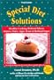 Special Diet Solutions: Healthy Cooking Without Wheat, Gluten, Dairy, Eggs, Yeast, or Refined Sugar
