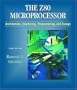 Z-80 Microprocessor: Architecture, Interfacing, Programming, and Design (3rd Edition)
