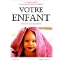 Votre enfant : Guide � l'usage des parents de Lyonel Rossant