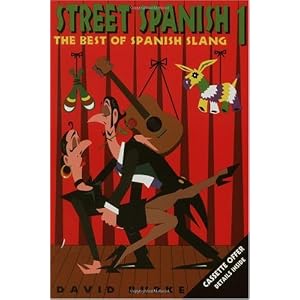 Street Spanish 1: The Best of Spanish Slang