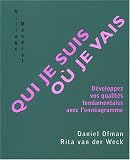 Qui je suis, o� je vais : D�veloppez vos qualit�s fondamentales avec l'enn�agramme