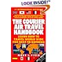 The Courier Air Travel Handbook: Learn How to Travel Worldwide for Next to Nothing (8th ed)