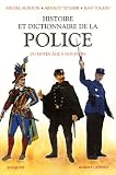 Revue Robert Laffont  / Histoire et Dictionnaire de la Police : Du Moyen Age à nos jours