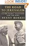 The Road to Jerusalem: Glubb Pasha, Palestine and the Jews (Library of Middle East History)