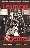 Learning Together: A History of Coeducation in American Public Schools
