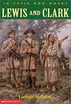 Lewis and Clark (In Their Own Words)