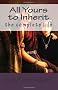 All Yours to Inherit: the complete life