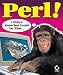 Book Perl! I Didn't Know You Could Do That (I Didnt Know You Could Do That)