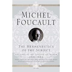 The Hermeneutics of the Subject: Lectures at the College de France 1981-1982