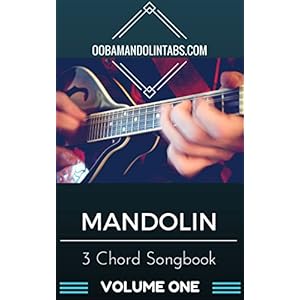 Mandolin 3 Chord Songbook - Volume One: 10 Easy to Learn Songs for the Mandolin