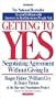 Getting to Yes: How To Negotiate Agreement Without Giving In