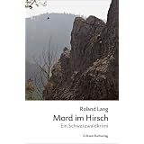 Mord im Hirsch: Ein Schwarzwaldkrimivon "Roland Lang"