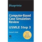 Blueprints Computer-Based Case Simulation Review: USMLE Step 3 (Blueprints Series) by Carter E. Wahl