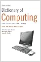 Dictionary of Computing: Over 10,000 terms clearly defined