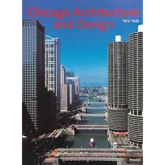 Chicago Architecture 1872-1922; Chicago Architecture and Design 1923-1993, 2 Vols.
