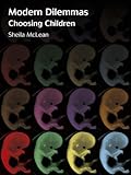 Modern dilemmas : choosing children