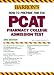 How to Prepare for the PCAT: Pharmacy College Admission Test (Barron's Pcat)