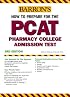How to Prepare for the PCAT: Pharmacy College Admission Test (Barron's Pcat)