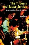 The Triduum and Easter Sunday: Breaking Open the Scriptures (Cultural World of Jesus)