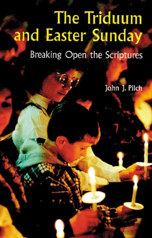 The Triduum and Easter Sunday: Breaking Open the Scriptures (Cultural World of Jesus)