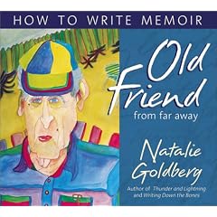 Old Friend from Far Away: How to Write a Memoir