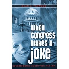 When Congress Makes a Joke: Congressional Humor Then and Now