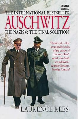 Auschwitz : The Nazis &amp; The 'Final Solution'