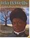 Ida B. Wells: Mother of the Civil Rights Movement