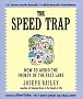 The Speed Trap: How to Avoid the Frenzy of the Fast Lane