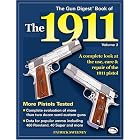 The Gun Digest Book of the 1911: A Complete Look at the Use, Care and Repair of the 1911 Pistol,... by Patrick Sweeney