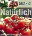 Bücher : Organic Living: Natürlich kochen. Der pure Genuss.