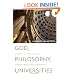 God, Philosophy, Universities: A Selective History of the Catholic Philosophical Tradition