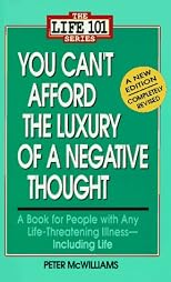 You Can't Afford the Luxury of a Negative Thought (The Life 101 Series)
