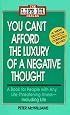 You Can't Afford the Luxury of a Negative Thought (The Life 101 Series)