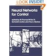 Neural Networks for Control by W. Thomas Miller III, Richard S. Sutton, and Paul J. Werbos