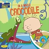 Stanley #3: In a While Crocodile (Stanley)