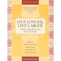 Live Longer, Live Larger: A Holistic Approach for Cancer Patients and Their Families