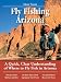 No Nonsense Guide To Fly Fishing Arizona